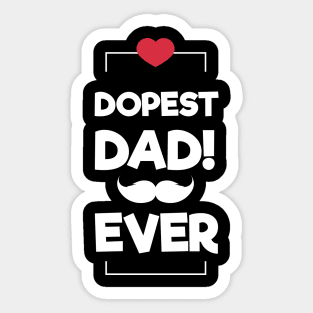 Dopest Dad Ever Sticker